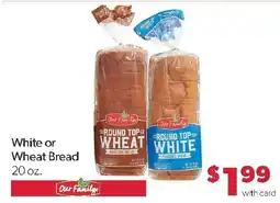 Family Fresh Market Our Family white or wheat bread offer
