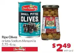 Family Fresh Market Our Family ripe olives or less sodium manzanilla offer