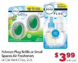 Family Fresh Market Febreze Plug Refills or Small Spaces Air Fresheners or Car Vent Clips offer