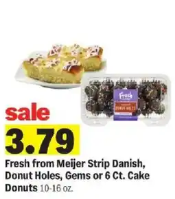 Meijer Fresh from Meijer Strip Danish, Donut Holes, Gems or 6 Ct. Cake Donuts offer