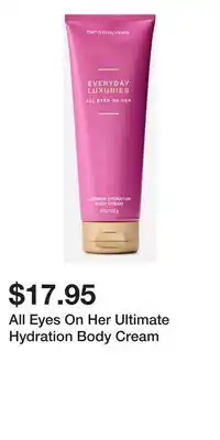 Bath & Body Works All Eyes On Her Ultimate Hydration Body Cream offer
