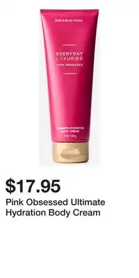 Bath & Body Works Pink Obsessed Ultimate Hydration Body Cream offer
