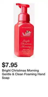 Bath & Body Works Bright Christmas Morning Gentle & Clean Foaming Hand Soap offer