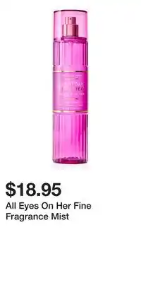 Bath & Body Works All Eyes On Her Fine Fragrance Mist offer