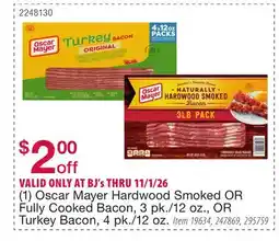 BJ’s (1) Oscar Mayer Hardwood Smoked OR Fully Cooked Bacon, 3 pk./12 oz., OR Turkey Bacon, 4 pk./12 oz offer
