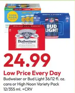 Stater Bros Budweiser or Bud Light 36/12 fl. oz. cans or High Noon Variety Pack 12/355 ml offer