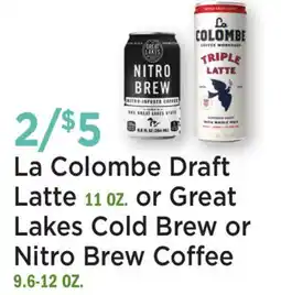 Heinen's La Colombe Draft Latte 11 OZ. or Great Lakes Cold Brew or Nitro Brew Coffee 9.6-12 OZ offer