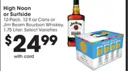 Mariano's High Noon or Surfside 12-Pack, 12 fl oz Cans or Jim Beam Bourbon Whiskey offer