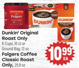 Tony’s Fresh Market Dunkin' Original Roast Only or Folgers Coffee Classic Roast Only offer