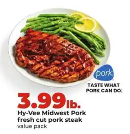 Hy-Vee Hy-Vee Midwest Pork fresh cut pork steak offer
