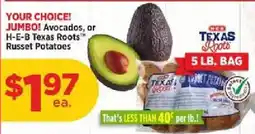 H-E-B Jumbo Avocados or H-E-B Texas Roots Russet Potatoes offer