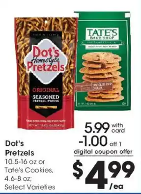 Dot's Pretzels or Tate's Cookies