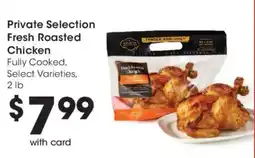 Dillons Private Selection Fresh Roasted Chicken offer