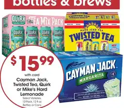Dillons Cayman Jack, Twisted Tea, Quirk or Mike's Hard Lemonade offer