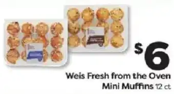 Weis Markets Weis Fresh from the Oven Mini Muffins offer
