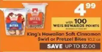 Weis Markets King's Hawaiian Soft Cinnamon Swirl or Pretzel Bites offer