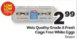 Weis Markets Weis Quality Grade A Fresh Cage Free White Eggs offer