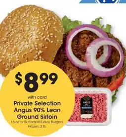Kroger Private Selection Angus 90% Lean Ground Sirloin offer