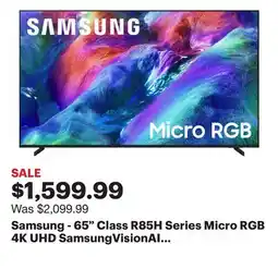 Best Buy Samsung - 65 Class R85H Series Micro RGB 4K UHD SamsungVisionAI Smart Tizen TV (2026) offer