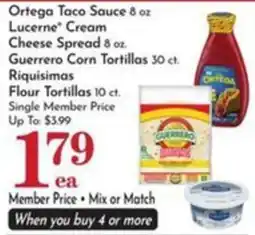 Pavilions Ortega Taco Sauce, Lucerne Cream Cheese Spread, Guerrero Corn Tortillas, Riquisimas Flour Tortillas offer