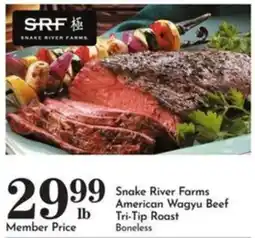 Pavilions Snake River Farms American Wagyu Beef Tri-Tip Roast Boneless offer