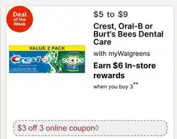 Walgreens Crest, Oral-B or Burt's Bees Dental Care offer