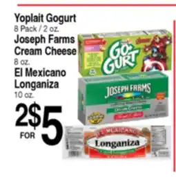 Superior Grocers Yoplait Gogurt 8 Pack / 2 oz. Joseph Farms Cream Cheese 8 oz. El Mexicano Longaniza 10 oz offer