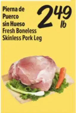 El Super Pierna de Puerco sin Hueso/ Fresh Boneless Skinless Pork Leg offer