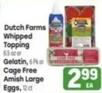 Tony’s Fresh Market Dutch Farms Whipped Topping or Gelatin, 6 Pk or Cage Free Amish Large Eggs offer