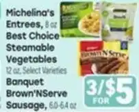 Tony’s Fresh Market Michelina's Entrees, Best Choice Steamable Vegetables, Banquet Brown'nServe Sausage offer