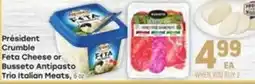 Tony’s Fresh Market President crumble feta cheese or busseto antipasto trio italian meats offer