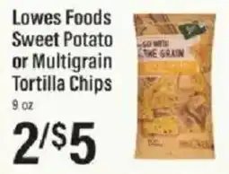 Lowes Foods Lowes Foods Sweet Potato or Multigrain Tortilla Chips offer