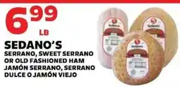 Sedano's Sedano's serrano, sweet serrano or old fashioned ham offer