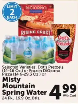 Food City Selected Varieties, Dot's Pretzels or Frozen DiGiorno Pizza or Misty Mountain Spring Water offer