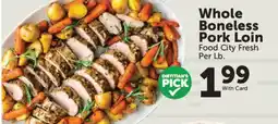 Food City Food City Fresh Whole Boneless Pork Loin offer