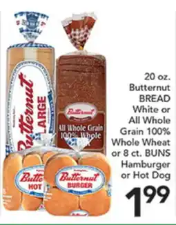 Pete's Fresh Market 20 oz. Butternut BREAD White or All Whole Grain 100% Whole Wheat or 8 ct. BUNS Hamburger or Hot Dog offer