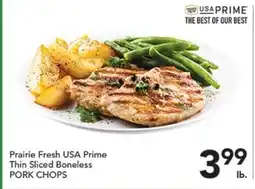 Pete's Fresh Market Prairie Fresh USA Prime Thin Sliced Boneless PORK CHOPS offer