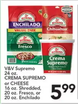 Pete's Fresh Market V&V Supremo 24 oz. CREMA SUPREMO or CHEESE 16 oz. Shredded, 20 oz. Fresco, or 20 oz. Enchilado offer