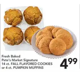 Pete's Fresh Market Fresh Baked Pete's Market Signature 14 ct. FALL FLAVORED COOKIES or 4 ct. PUMPKIN MUFFINS offer