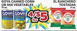 Torres Supermercado GOYA CANNED CORN OR MIX VEGETABLES, EL RANCHERO TOSTADAS offer