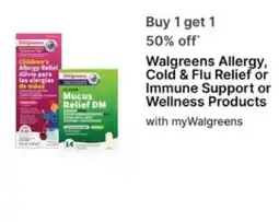 Walgreens Walgreens Allergy, Cold & Flu Relief or Immune Support or Wellness Products offer