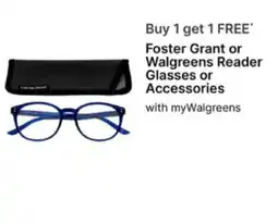 Walgreens Foster Grant or Walgreens Reader Glasses or Accessories offer