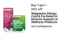 Walgreens Walgreens Allergy, Cold & Flu Relief or Immune Support or Wellness Products offer