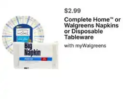 Walgreens Complete Home™ or Walgreens Napkins or Disposable Tableware offer