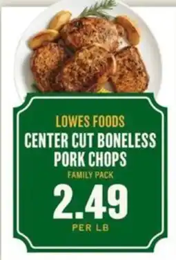 Lowes Foods Lowes Foods center cut boneless pork chops offer