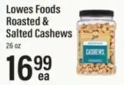 Lowes Foods Lowes Foods roasted & salted cashews offer