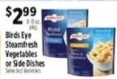 Pioneer Supermarkets Birds Eye Steamfresh Vegetables or Side Dishes offer