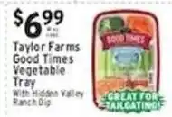 Associated Taylor Farms Good Times Vegetable Tray offer