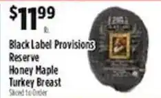 Pioneer Supermarkets Black Label Provisions Reserve Honey Maple Turkey Breast offer