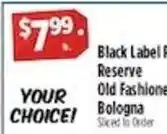 Pioneer Supermarkets Black Label Reserve Old Fashioned Bologna offer